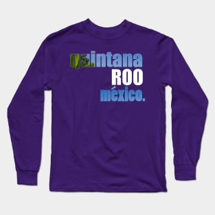 Love Quintana Roo, Mexico- Traveler! Long Sleeve T-Shirt